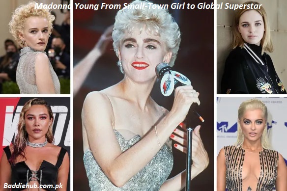 Madonna Young From Small-Town Girl to Global Superstar