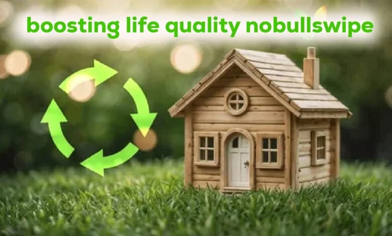 Boosting Life Quality Nobullswipe Cutting Through the Noise for a Better Life
